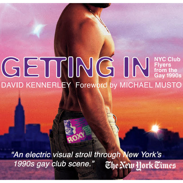 GETTING IN: NYC CLUB FLYERS FROM THE GAY 1990’S